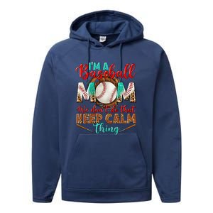 I'm A Baseball Mom We Don't Do That Keep Calm Thing Performance Fleece Hoodie