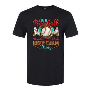 I'm A Baseball Mom We Don't Do That Keep Calm Thing Softstyle CVC T-Shirt