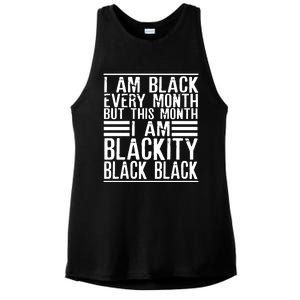 I Am Black Every Month But This Month I'm Blackity Black Great Gift Ladies PosiCharge Tri-Blend Wicking Tank