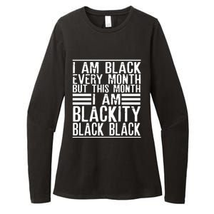 I Am Black Every Month But This Month I'm Blackity Black Great Gift Womens CVC Long Sleeve Shirt