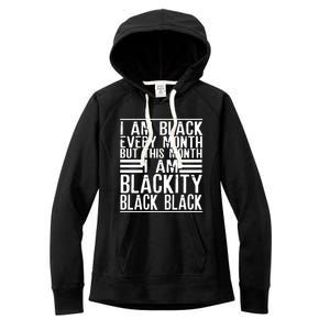 I Am Black Every Month But This Month I'm Blackity Black Great Gift Women's Fleece Hoodie