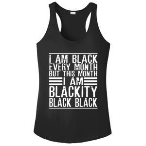 I Am Black Every Month But This Month I'm Blackity Black Great Gift Ladies PosiCharge Competitor Racerback Tank