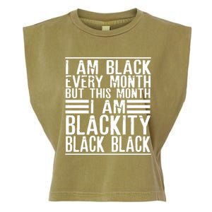 I Am Black Every Month But This Month I'm Blackity Black Great Gift Garment-Dyed Women's Muscle Tee