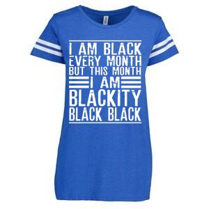 I Am Black Every Month But This Month I'm Blackity Black Great Gift Enza Ladies Jersey Football T-Shirt