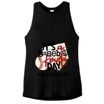 Its A Baseball Kinda Day Gift Baseball Mamaw Life Great Gift Ladies PosiCharge Tri-Blend Wicking Tank