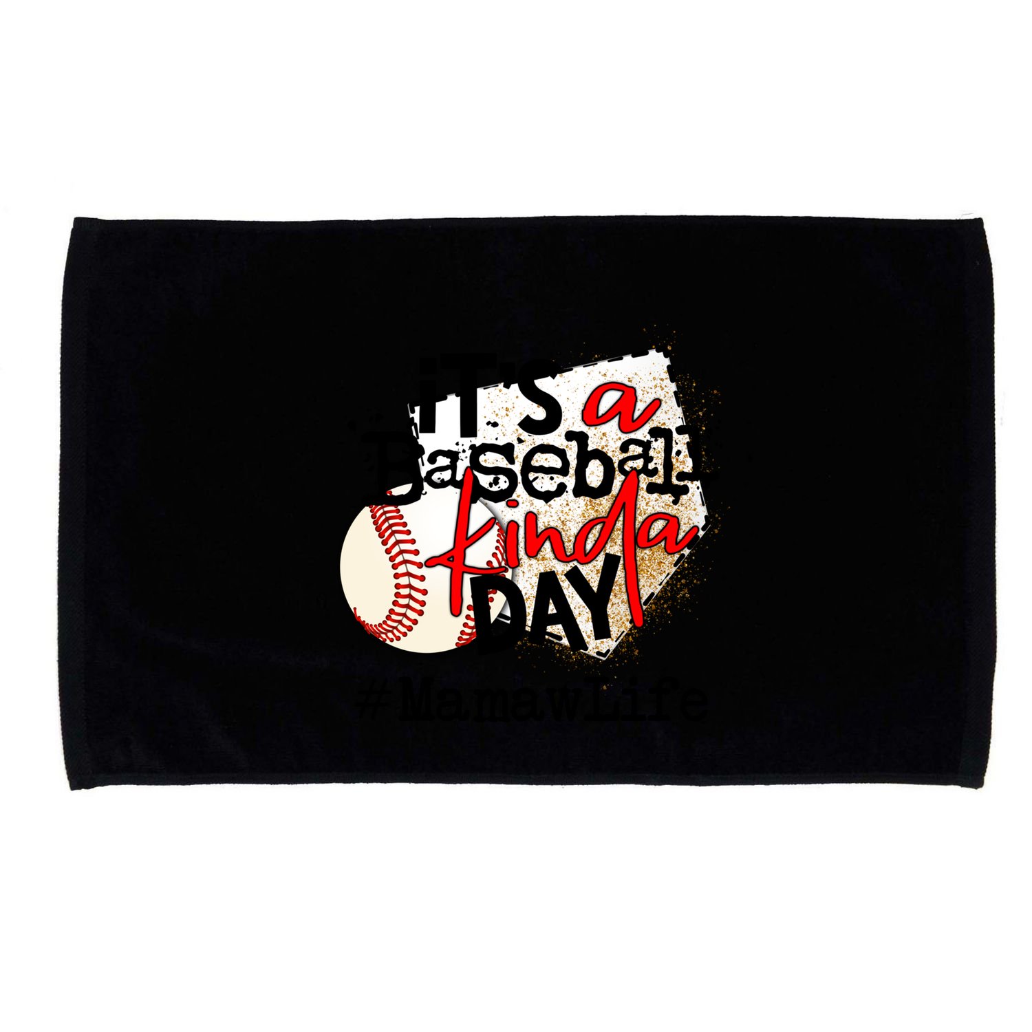 Its A Baseball Kinda Day Gift Baseball Mamaw Life Great Gift Microfiber Hand Towel