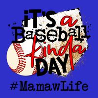 Its A Baseball Kinda Day Gift Baseball Mamaw Life Great Gift 16 in Basic Backpack