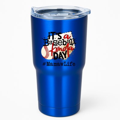 Its A Baseball Kinda Day Gift Baseball Mamaw Life Great Gift Tumbler