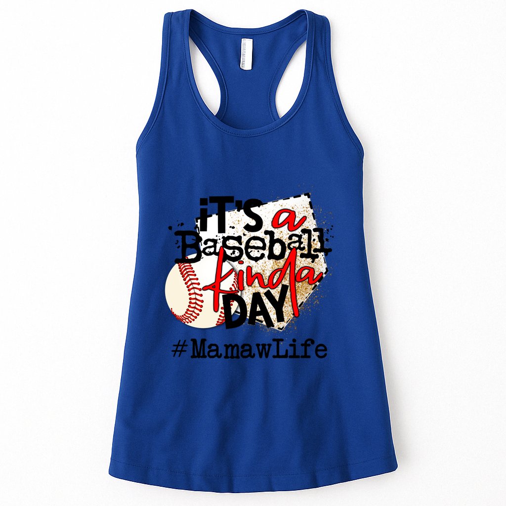 Its A Baseball Kinda Day Gift Baseball Mamaw Life Great Gift Womens Tank Top