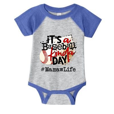 Its A Baseball Kinda Day Gift Baseball Mamaw Life Great Gift Infant Baby Jersey Bodysuit