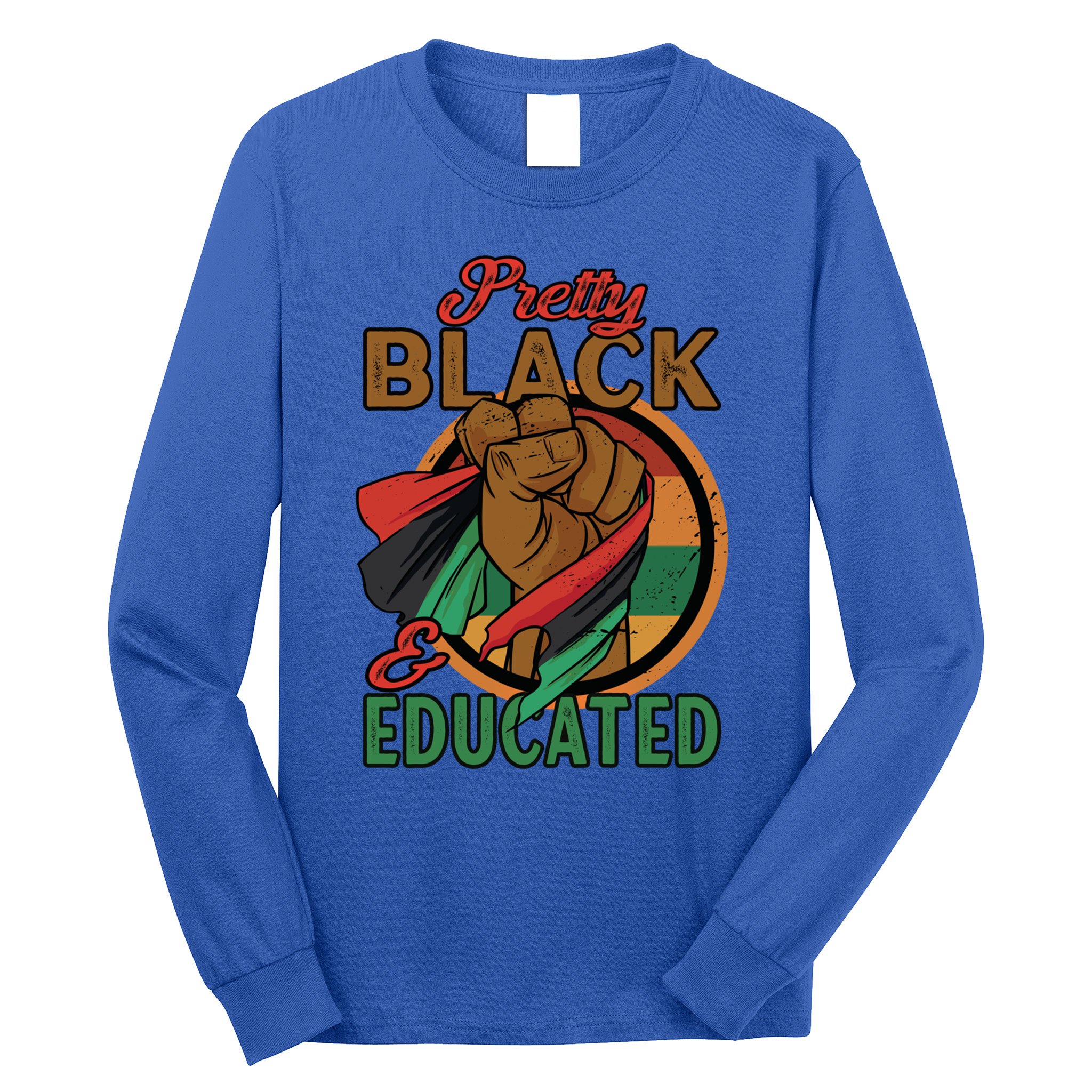 I Am Black Beautiful Pretty Black And Educated Gift Long Sleeve Shirt