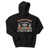 Instructional Assistant because teacher need heroes too Kids Hoodie