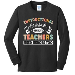 Instructional Assistant because teacher need heroes too Kids Long Sleeve Shirt