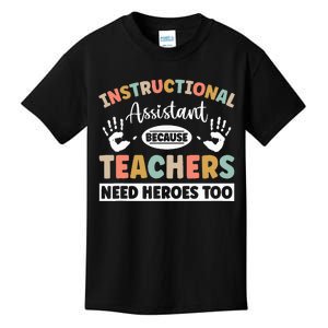 Instructional Assistant because teacher need heroes too Kids T-Shirt