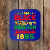 I Am Black History Freeish Juneteenth 1865 Black Gift Coaster