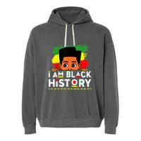 I Am Black History For Black History Month Garment-Dyed Fleece Hoodie