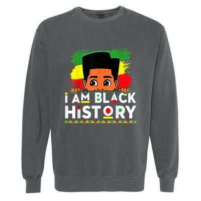 I Am Black History For Black History Month Garment-Dyed Sweatshirt