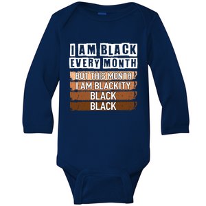 I Am Black Every Month But This Month I'm Blackity Black Gift Baby Long Sleeve Bodysuit