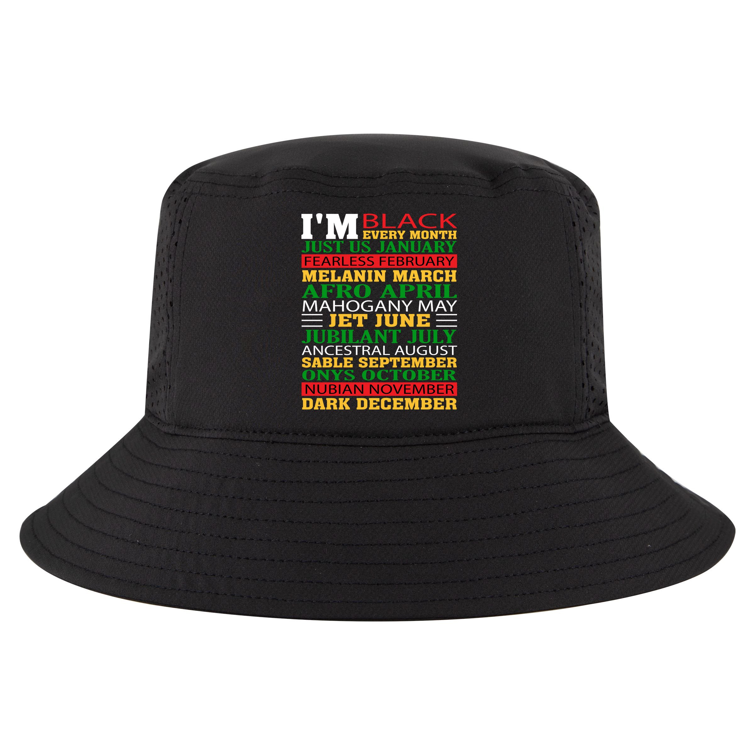 I Am Black Every Month Shirt Black History Month Cool Comfort Performance Bucket Hat