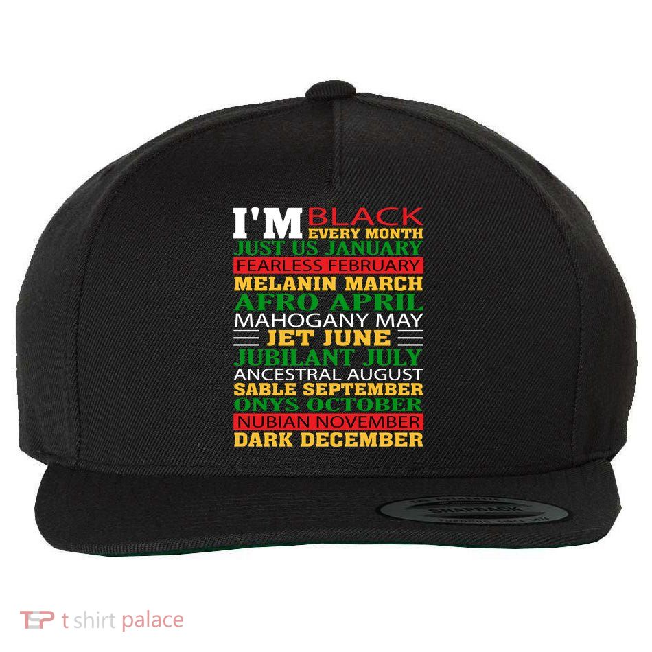 I Am Black Every Month Shirt Black History Month Wool Snapback Cap