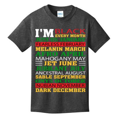 I Am Black Every Month Shirt Black History Month Kids T-Shirt