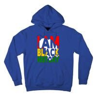 I Am Black History Month African American Pride Celebration Gift Tall Hoodie