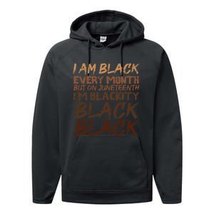 I Am Black Every Month Juneteenth Blackity Performance Fleece Hoodie