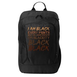 I Am Black Every Month Juneteenth Blackity City Backpack