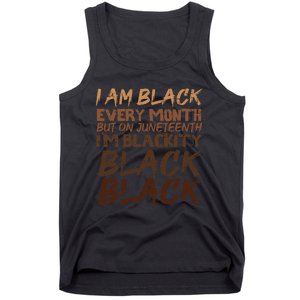 I Am Black Every Month Juneteenth Blackity Tank Top