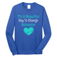 It's A Beautiful Day To Change Behavior Gift Behavior Analyst Gift Long Sleeve Shirt