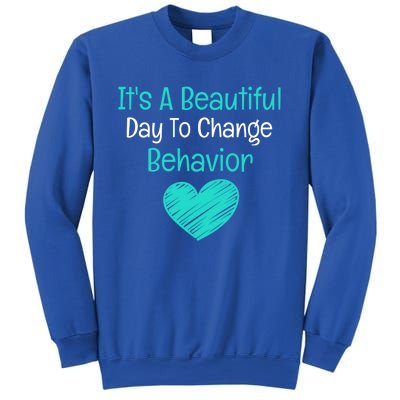 It's A Beautiful Day To Change Behavior Gift Behavior Analyst Gift Sweatshirt