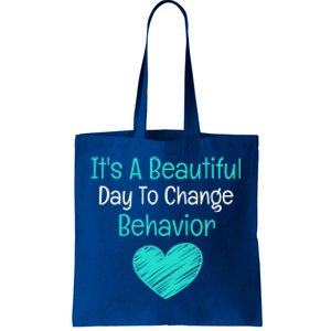 It's A Beautiful Day To Change Behavior Gift Behavior Analyst Gift Tote Bag