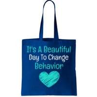 It's A Beautiful Day To Change Behavior Gift Behavior Analyst Gift Tote Bag