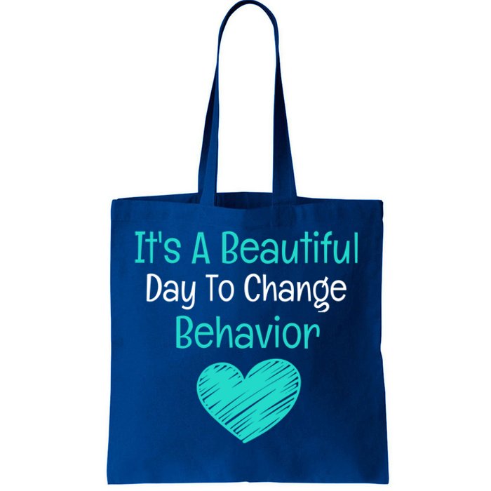 It's A Beautiful Day To Change Behavior Gift Behavior Analyst Gift Tote Bag