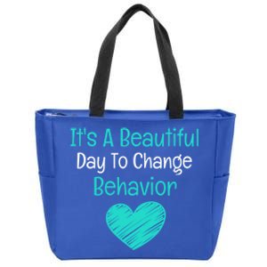 It's A Beautiful Day To Change Behavior Gift Behavior Analyst Gift Zip Tote Bag