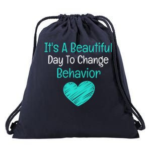 It's A Beautiful Day To Change Behavior Gift Behavior Analyst Gift Drawstring Bag