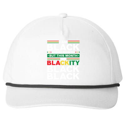 I Am Black Every Month But This Month I'm Blackity Black Meaningful Gift Snapback Five-Panel Rope Hat