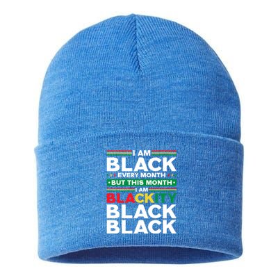 I Am Black Every Month But This Month I'm Blackity Black Meaningful Gift Sustainable Knit Beanie