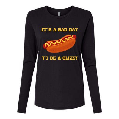 Its A Bad Day To Be A Glizzy Womens Cotton Relaxed Long Sleeve T-Shirt