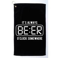 ItS Always Beer OClock Somewhere Summer Golf Towel