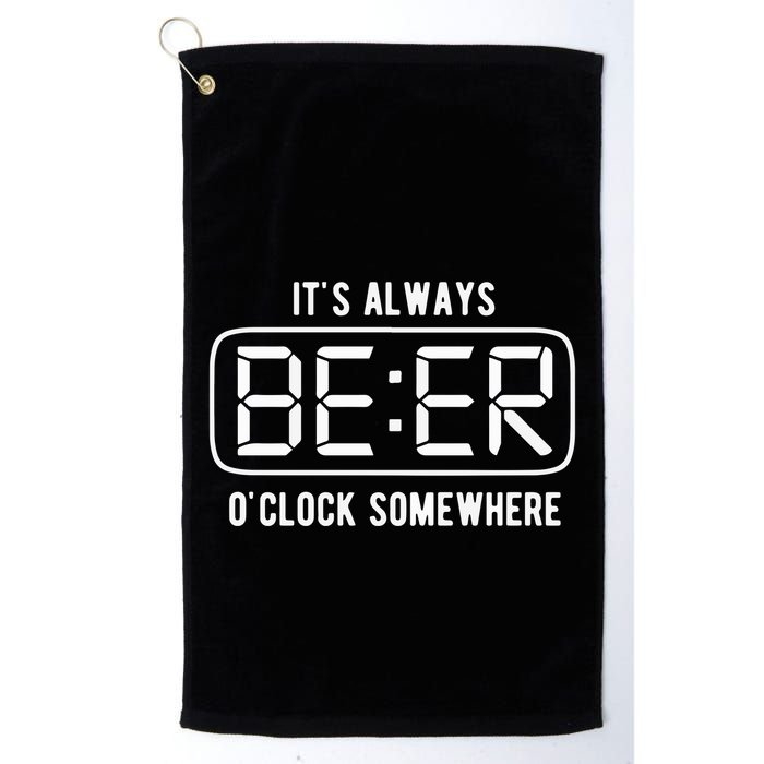 ItS Always Beer OClock Somewhere Summer Golf Towel