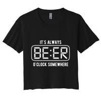 ItS Always Beer OClock Somewhere Summer Women's Crop Top Tee