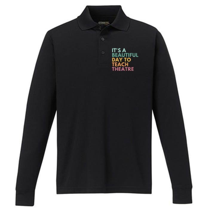 ItS A Beautiful Day Teach Theatre Drama Teacher Performance Long Sleeve Polo