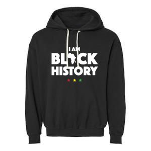 I Am Black History Funny Gift Africa Pride Black History Month Garment-Dyed Fleece Hoodie