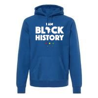 I Am Black History Funny Gift Africa Pride Black History Month Premium Hoodie