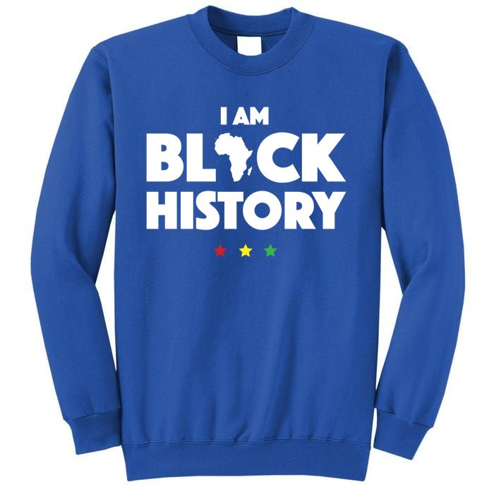 I Am Black History Funny Gift Africa Pride Black History Month Tall Sweatshirt