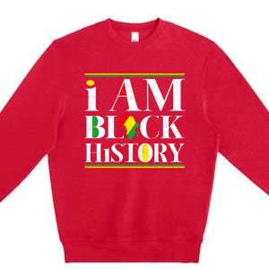 I Am Black History Month Juneteenth Freedom Day Independence Meaningful Gift Premium Crewneck Sweatshirt