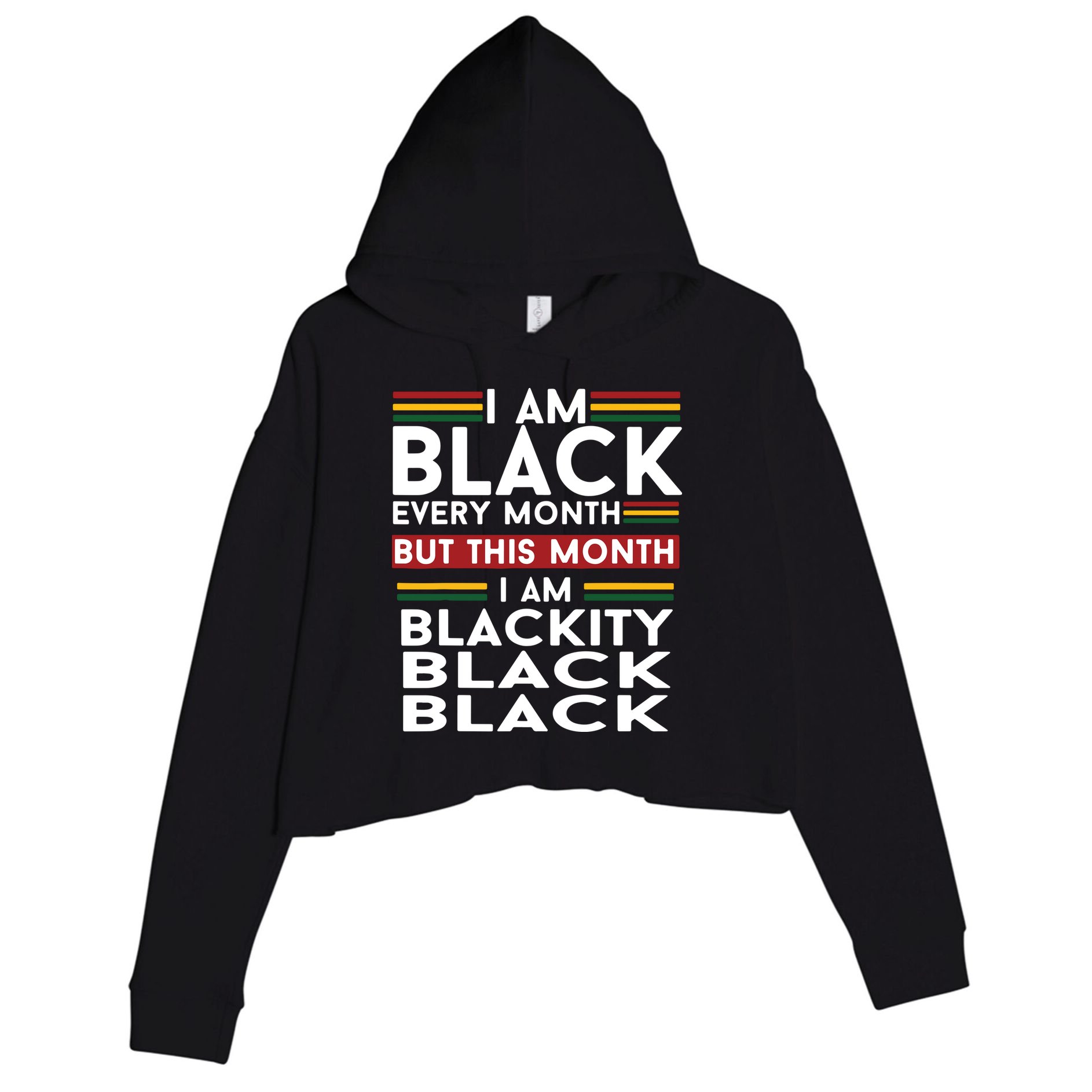 I Am Black Every Month But This Month I'm Blackity Black Crop Fleece Hoodie