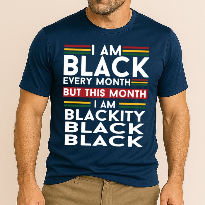 I Am Black Every Month But This Month I'm Blackity Black Cooling Performance Crew T-Shirt