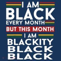 I Am Black Every Month But This Month I'm Blackity Black Flatbill Hat